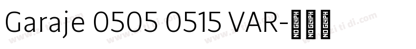 Garaje 0505 0515 VAR字体转换 Garaje 0505 0515 VAR字体转换